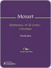 Idomeneo, Overture, K366 - Wolfgang Amadeus Mozart