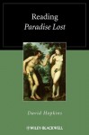 Reading Paradise Lost (Wiley Blackwell Reading Poetry) - David Hopkins