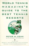 World Tennis Magazine's Guide to the Best Tennis Resorts - Peter Morton Coan