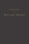 Hefe Und Alkohol Sowie Andere Garungsprodukte - Hermann Kretzschmar