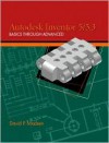 Autodesk Inventor 5/5.3: Basics Through Advanced - David P. Madsen