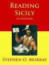 Reading Sicily (in English) - Stephen O. Murray