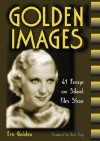 Golden Images: 41 Essays on Silent Film Stars - Eve Golden