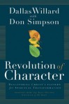 Revolution of Character: Discovering Christ's Pattern for Spiritual Transformation - Dallas Willard