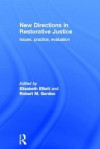 New Directions in Restorative Justice - Elizabeth Elliott, Robert Gordon