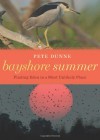 Bayshore Summer: Finding Eden in a Most Unlikely Place - Pete Dunne