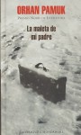 La maleta de mi padre - Orhan Pamuk