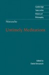 Nietzsche: Untimely Meditations (Cambridge Texts in the History of Philosophy) - Friedrich Nietzsche, Daniel Breazeale, R. J. Hollingdale