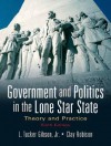 Government and Politics in the Lone Star State: Theory and Practice - L. Tucker Gibson Jr., Clay Robison