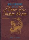 William Kidd and the Pirates of the Indian Ocean - John Malam