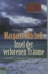 Insel der verlorenen Träume - Margaret Mitchell, Edith Walter