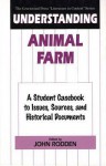 Understanding Animal Farm: A Student Casebook to Issues, Sources, and Historical Documents - John Rodden