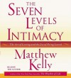 Seven Levels of Intimacy - Matthew Kelly