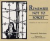 Remember Not To Forget: A Memory of the Holocaust - Norman H. Finkelstein, Lois Hokanson, Lars Hokanson