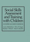 Social Skills Assessment and Training with Children: An Empirically Based Handbook - Larry Michelson, Don P Sugai, Randy P Wood, Alan E Kazdin