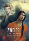 Paranormal Investigations 2: Zweifel (German Edition) - Ally Blue, Sheng Chen