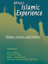 Africas Islamic Experiences - History, Culture, and Politics - Ali A. Mazrui