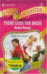 There Goes the Bride - Renee Roszel