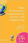 High Performance Computational Science and Engineering: Ifip Tc5 Workshop on High Performance Computational Science and Engineering (Hpcse), World Computer Congress, August 22-27, 2004, Toulouse, France - Michael K. Ng