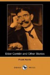 Elder Conklin and Other Stories (Dodo Press) - Frank Harris