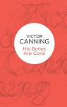 His Bones are Coral (Bello) - Victor Canning