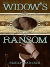 The Widow's Ransom - Mallary Mitchell