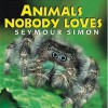 Animals Nobody Loves - Seymour Simon