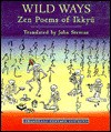 Wild Ways: Zen Poems of Ikkyu (Shambhala Centaur Editions) - John Stevens