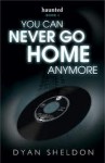 Haunted 1: You Can Never Go Home Anymore - Dyan Sheldon