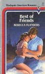 Best Of Friends (Harlequin American Romance #24) - Rebecca Flanders