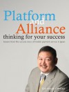 Platform and Alliance thinking for your success ~ how you can be a person who others help ~lessons from the success story of mobile payment service in Japan - Carl Atsushi HIRANO