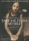 Save Me from Myself: How I Found God, Quit Korn, Kicked Drugs, and Lived to Tell My Story - Brian "Head" Welch