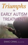 Triumphs in Early Autism Treatment - Ennio Cipani