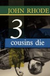 3 Cousins Die - John Rhode