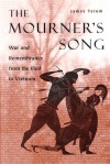 The Mourner's Song: War and Remembrance from the Iliad to Vietnam - James Tatum