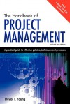 The Handbook of Project Management: A Practical Guide to Effective Policies and Procedures - Trevor L. Young