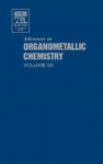 Advances in Organometallic Chemistry, Volume 44 - Robert West, Anthony F. Hill