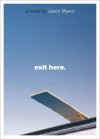 Exit Here. - Jason Myers