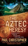 The Aztec Heresy - Paul Christopher