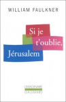 Si je t'oublie, Jérusalem - William Faulkner, François Pitavy