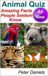 Animal Quiz - Amazing Facts People Seldom Know - Peter Daniels