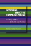 Designing Effective Communications: Creating Contexts for Clarity and Meaning - Jorge Frascara