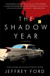 The Shadow Year: A Novel - Jeffrey Ford