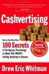 CA$HVERTISING: How to Use More than 100 Secrets of Ad-Agency Psychology to Make Big Money Selling Anything to Anyone - Drew Eric Whitman