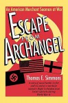Escape from Archangel: An American Merchant Seaman at War - Thomas E. Simmons