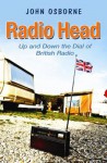 Radio Head: Up and Down the Dial of British Radio - John Osborne