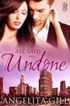 All Said and Undone - Angelita Gill