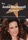 The Andie MacDowell Handbook - Everything You Need to Know about Andie MacDowell - Emily Smith