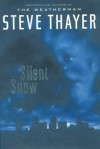 Silent Snow - Steve Thayer