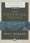 Our Oriental Heritage: The Story of Civilization, Volume 1 - Will Durant, To Be Announced